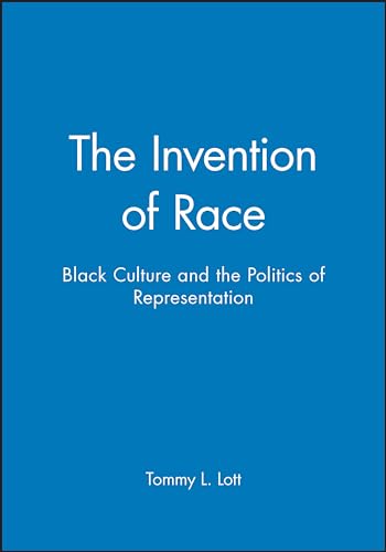 Stock image for The Invention of Race: Black Culture and the Politics of Representation for sale by BooksRun