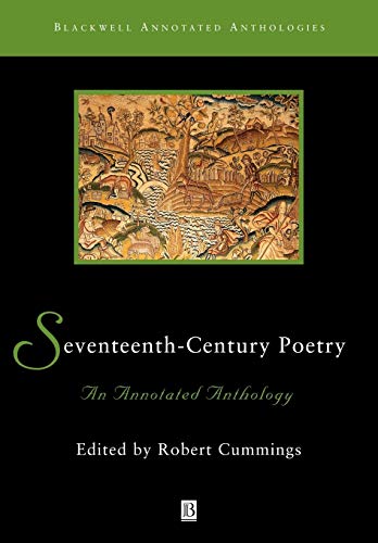Beispielbild fr Seventeenth-Century Poetry: An Annotated Anthology: 8 (Blackwell Annotated Anthologies) zum Verkauf von WorldofBooks