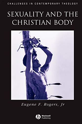 9780631210702: Sexuality and the Christian Body: Their Way into the Triune God (Challenges in Contemporary Theology)