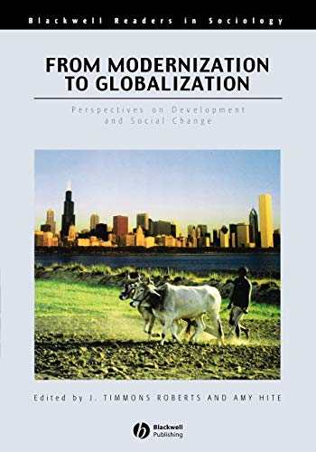 Imagen de archivo de From Modernization to Globalization: Perspectives on Development and Social Change (Wiley Blackwell Readers in Sociology) a la venta por WorldofBooks