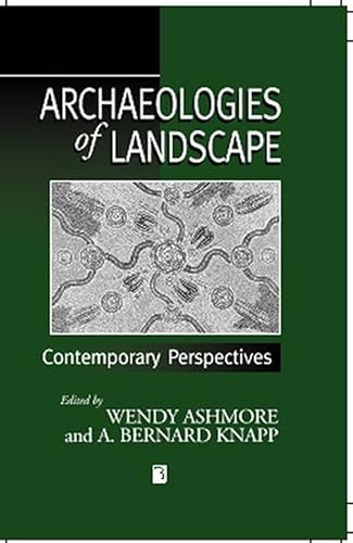 9780631211051: Archaeologies of Landscape: Contemporary Perspectives