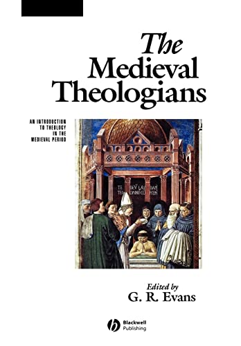 The Medieval Theologians: An Introduction to Theology in the Medieval Period. - Evans,Gillian Rosemary (ed.).