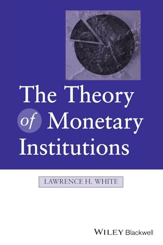 Imagen de archivo de The Theory of Monetary Institutions a la venta por mountain