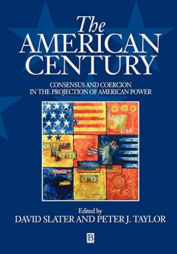 Beispielbild fr American Century: Consensus & Coercion in the Projection of American Power. zum Verkauf von Powell's Bookstores Chicago, ABAA