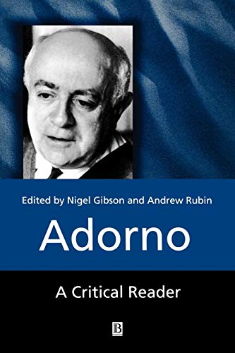 Beispielbild fr Adorno: A Critical Reader (Blackwell Critical Reader) zum Verkauf von Ergodebooks