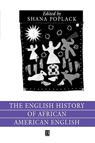The English History of African American English (Language in Society): 28 [Paperback] Poplack - Poplack