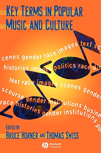 Key Terms in Popular Music and Culture - Thom Swiss (editor), Bruce Horner (editor)