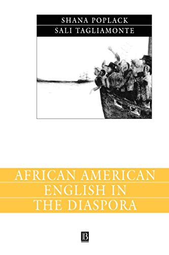 African American English in the Diaspora (Language in Society) (9780631212669) by Poplack, Shana; Tagliamonte, Sali A.