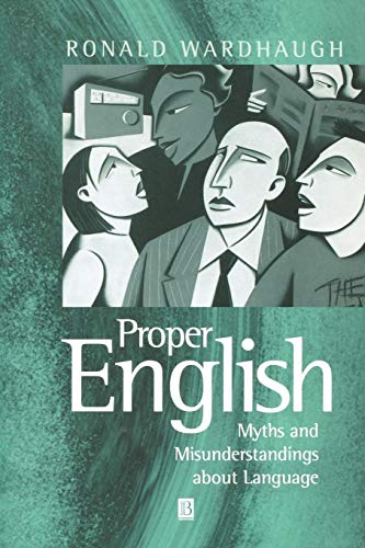 9780631212690: Proper English: Myths and Misunderstandings about Language