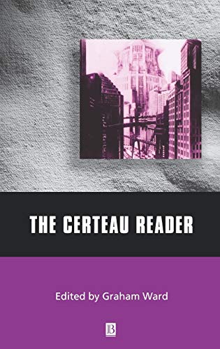 The Certeau Reader - Michel de Certeau, Graham Ward