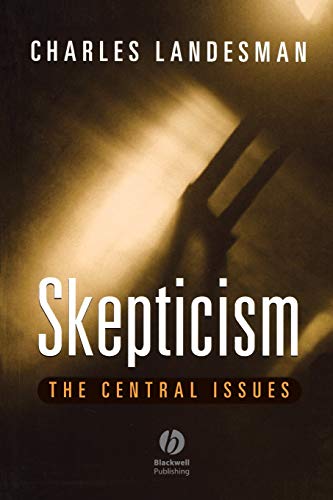 Stock image for Skepticism : The Central Issues for sale by Better World Books Ltd
