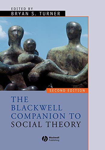 9780631213666: Blackwell Companion to Social Theory 2e (Wiley Blackwell Companions to Sociology)