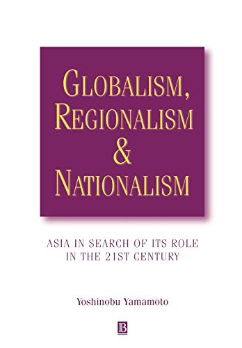 Stock image for Globalism, Regionalism And Nationalism: Asia in Search of Its Role in the 21st Century for sale by Chiron Media