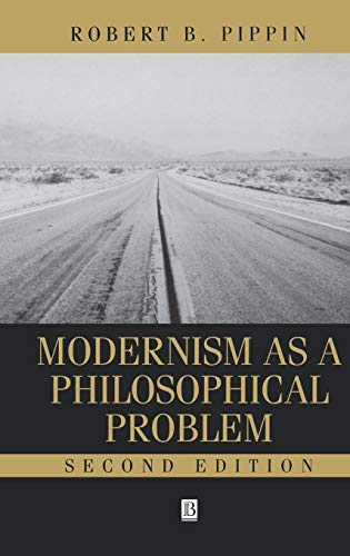 Beispielbild fr Modernism as a Philosophical Problem: On the Dissatisfactions of European High Culture zum Verkauf von Ammareal