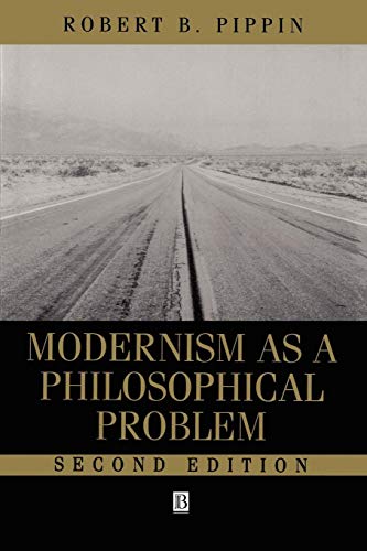 Beispielbild fr Modernism as a Philosophical Problem: On the Dissatisfactions of European High Culture zum Verkauf von Writers Den