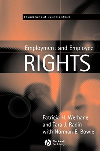 Employment and Employee Rights (9780631214298) by Werhane, Patricia; Radin, Tara J.; Bowie, Norman E.