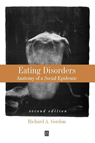 Beispielbild fr Eating Disorders 2e: Anatomy of a Social Epidemic zum Verkauf von WorldofBooks