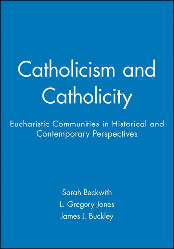 Stock image for Catholicism and Catholicity: Eucharistic Communities in Historical and Contemporary Perspectives for sale by Anybook.com