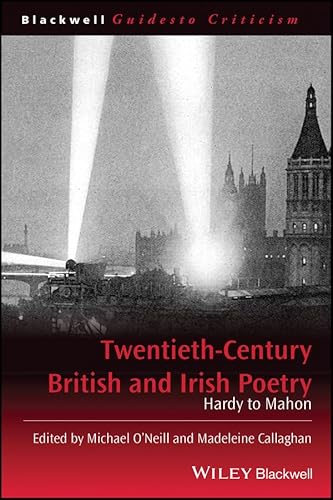 Imagen de archivo de Twentieth-Century British and Irish Poetry: Hardy to Mahon a la venta por Small World Books