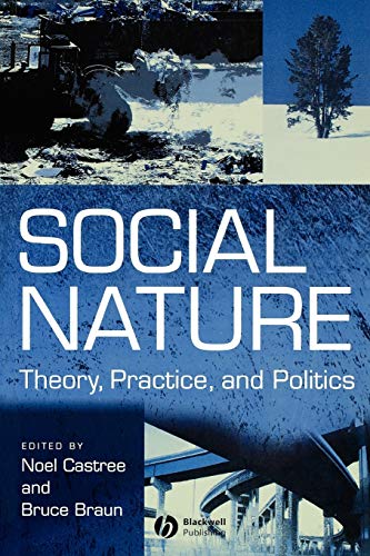 Beispielbild fr Social Nature : Theory, Practice and Politics zum Verkauf von Better World Books