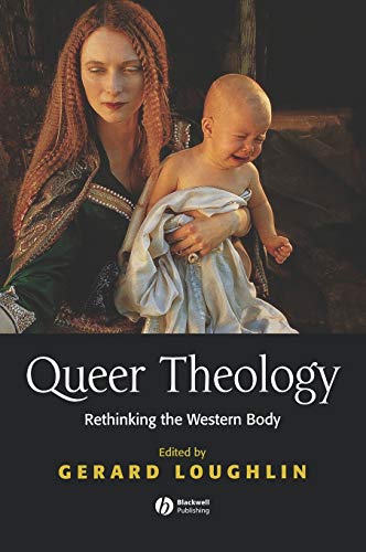 9780631216070: Queer Theology: Rethinking the Western Body