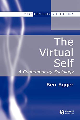 Stock image for The Virtual Self: A Contemporary Sociology (21st Century Sociology) for sale by Book Deals