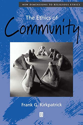 Beispielbild fr The Ethics of Community (New Dimensions to Religious Ethics) zum Verkauf von AwesomeBooks