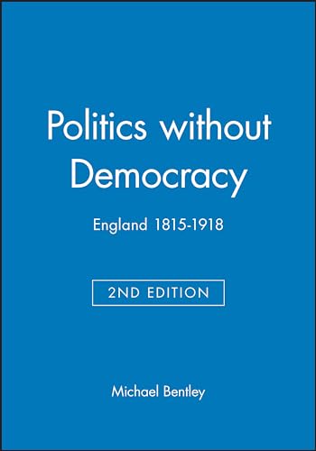 Stock image for Politics Without Democracy, 1815-1914 for sale by Blackwell's