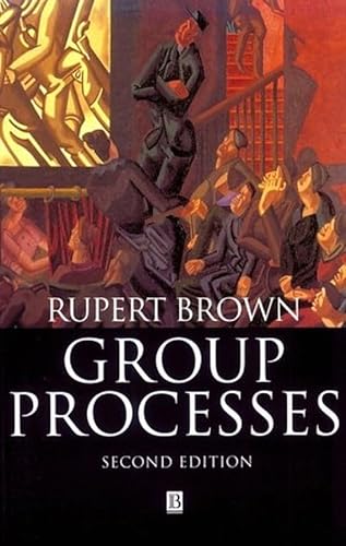 Group Processes: Dynamics Within and Between Groups (9780631218524) by Brown, Rupert