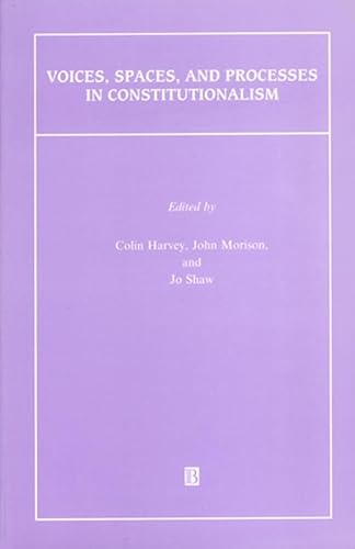 9780631218845: Voices, Spaces, and Processes in Constitutionalism (Journal of Law and Society Special Issues)