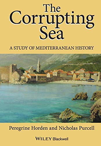 9780631218906: The Corrupting Sea: A STUDY OF MEDITERRANEAN HISTORY
