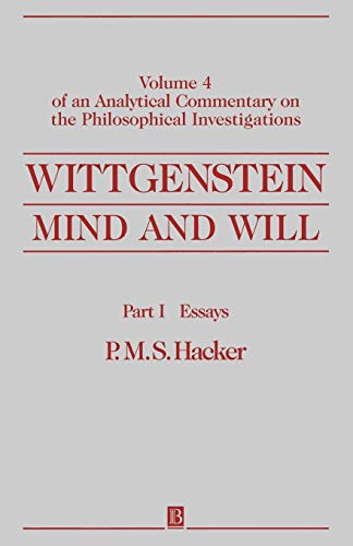 Stock image for Wittgenstein, Part I: Essays: Mind and Will: Volume 4 of an Analytical Commentary on the Philosophical Investigations for sale by SecondSale