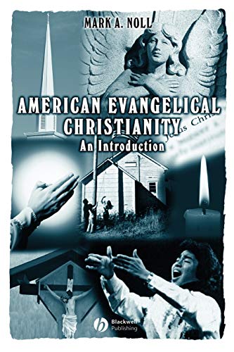 Beispielbild fr American Evangelical Christianity : An Introduction zum Verkauf von Better World Books