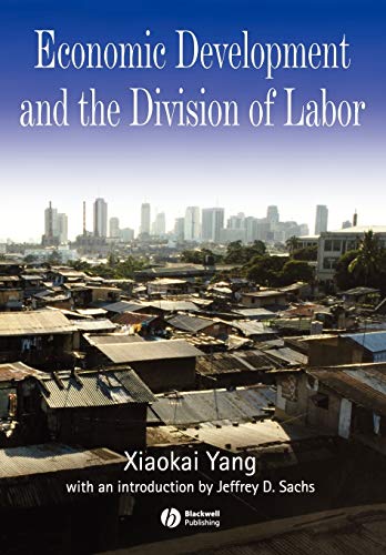 Economic Development and the Division of Labor (9780631220046) by Yang, Xiaokai; Sachs, Jeffrey D.