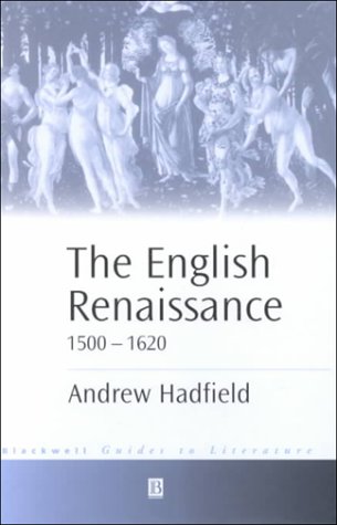The English Renaissance 1500-1621 (Wiley Blackwell Literature Handbooks) (9780631220237) by Hadfield, Andrew