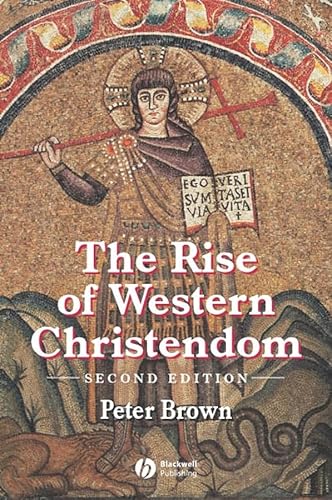 9780631221371: The Rise of Western Christendom: Triumph and Diversity 200–1000 AD (Making of Europe)