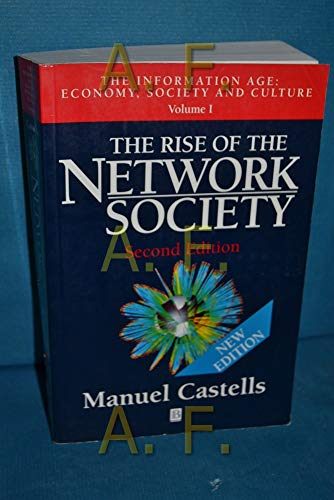 Beispielbild fr The Rise of the Network Society (The Information Age: Economy, Society and Culture, Volume 1) zum Verkauf von New Legacy Books