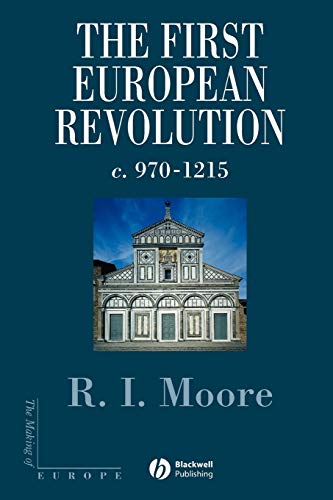 Beispielbild fr The First European Revolution: c. 970-1215 (The Making of Europe) zum Verkauf von Textbooks_Source