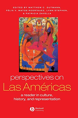 Perspectives on Las Americas: A Reader in Culture, History, and Representation (Global Perspectives) (9780631222958) by Gutmann, Matthew C.; Matos-Rodriquez, Felix V.; Stephen, Lynn; Zavella, Patricia