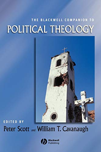 Beispielbild fr The Blackwell Companion to Political Theology [Blackwell Companions to Religion] zum Verkauf von Windows Booksellers