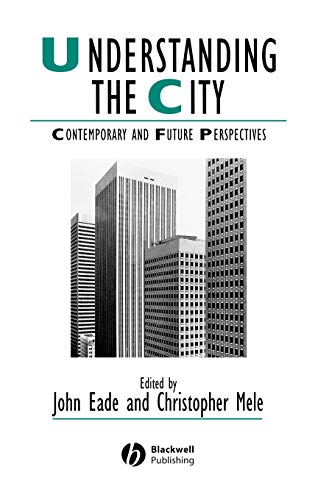 9780631224068: Understanding the City: Contemporary and Future Perspectives (IJURR Studies in Urban and Social Change Book Series)