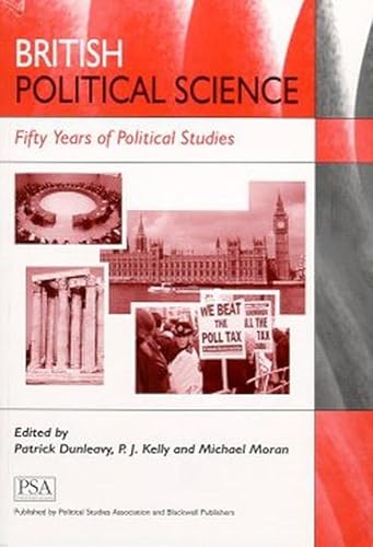 Stock image for British Political Science: Fifty Years of Political Studies (Political Studies Special Issues) for sale by Bookmonger.Ltd