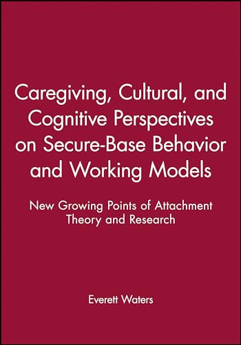 Stock image for Caregiving, Cultural, and Cognitive Perspectives on Secure-Base Behavior and Working Models for sale by Blackwell's