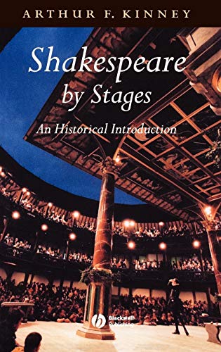 Shakespeare by Stages: An Historical Introduction (9780631224686) by Kinney, Arthur F.