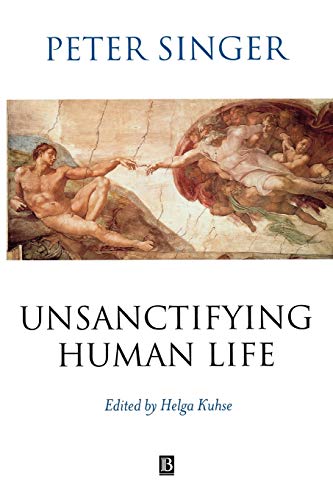 Stock image for Unsanctifying Human Life: Essays on Ethics for sale by Powell's Bookstores Chicago, ABAA