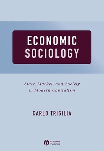 9780631225355: Economic Sociology: State, Market, and Society in Modern Capitalism