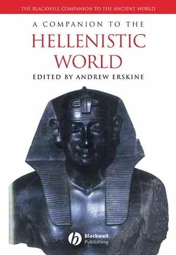 A Companion to the Hellenistic World. Blackwell Companions to the Ancient World. - Erskine, Andrew (ed.)