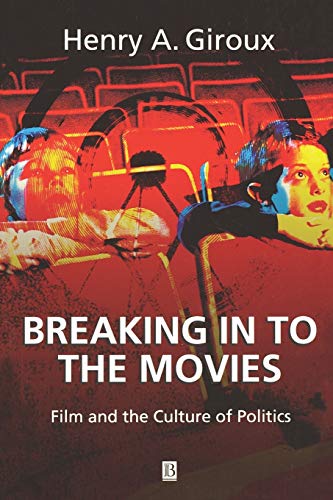 Stock image for Breaking in to the Movies: Film and the Culture of Politics for sale by Open Books