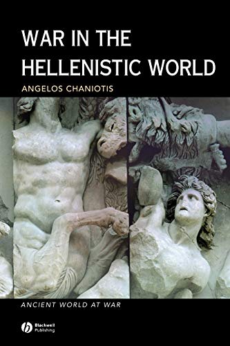 War in the Hellenistic World: A Social and Cultural History (9780631226086) by Chaniotis, Angelos