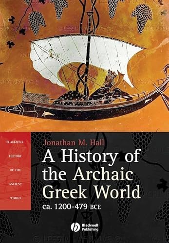 A History of the Archaic Greek World ca . 1200 -479 BCE